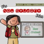 The New Student Files - Savvy School Counselor