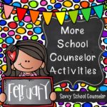 More School Counselor Activities for February