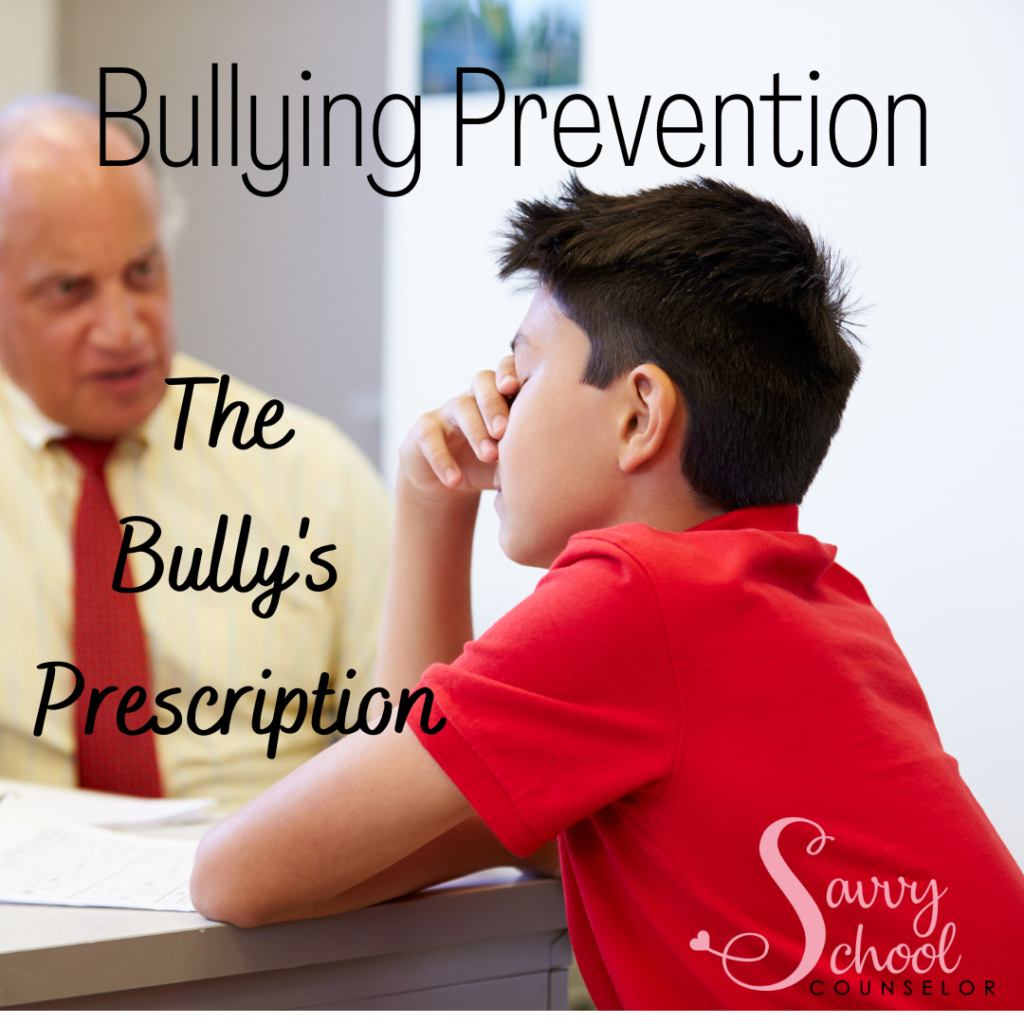 The Bully's Prescription - Savvy School Counselor