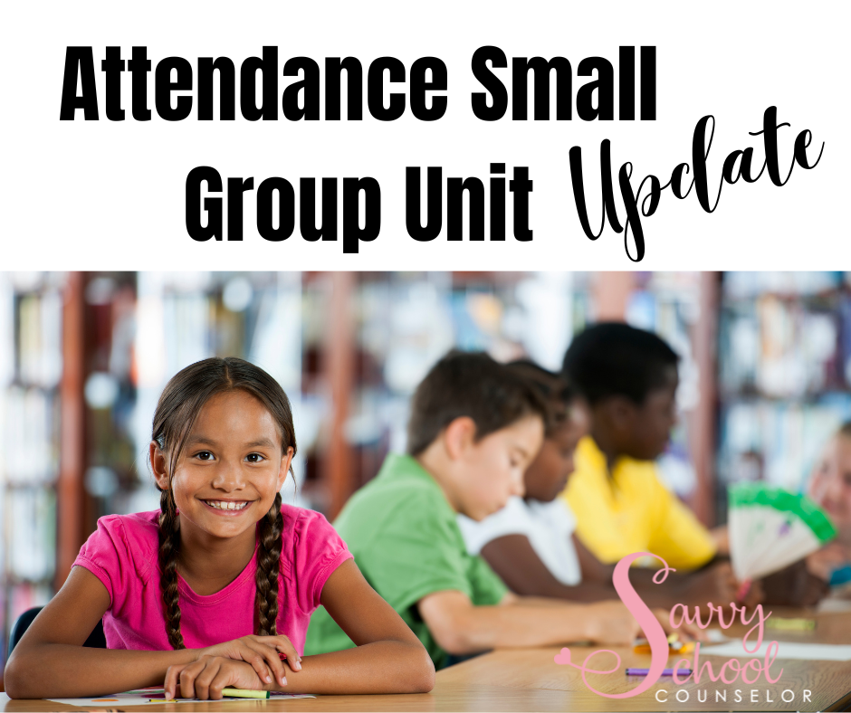 Attendance Small Group Unit Update - Savvy School Counselor