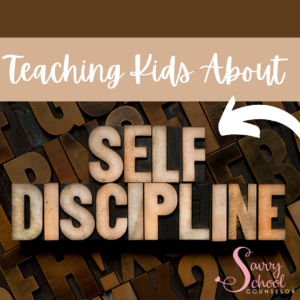 Teaching Kids About Self-Discipline - Savvy School Counselor