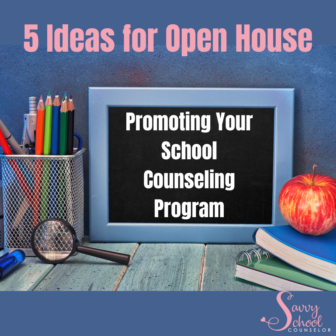 5 Ways to Promote Your Program at Open House - Savvy School Counselor