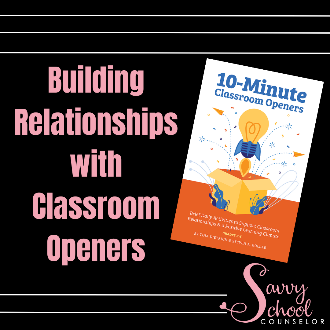 Building Relationships with Classroom Openers - Savvy School Counselor